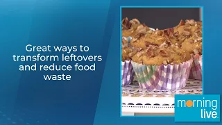 Great ways to transform leftovers and reduce food waste