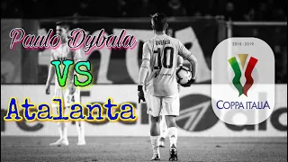 PAULO DYBALA vs Atalanta COPPA ITALIA - HD (30/01/2019)