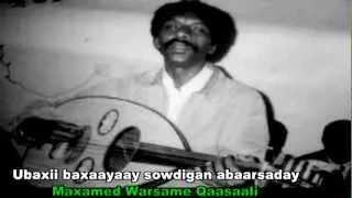 Heestii Ubixii baxaayaay Sowdigan abaarsaday  iyo    Maxamed Warsame Qaasaali