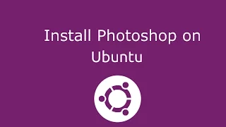 How to install Photoshop CC on Ubuntu 16.04 ? -2017