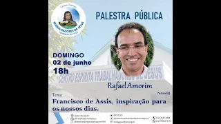 FRANCISCO DE ASSIS, INSPIRAÇÃO PARA OS NOSSOS DIAS , com Rafael Amorim