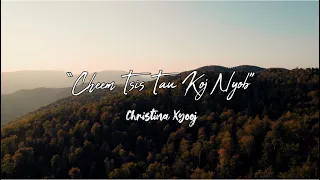(OFFICIAL AUDIO) “Cheem Tsis Tau Koj Nyob” - Christina Xyooj