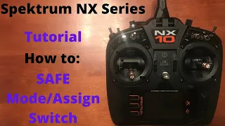 Spektrum NX Setup: How to Setup SAFE Mode/Assign Switch with AR636/AR636A/AR636B (NX6/NX8/NX10)