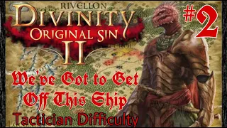 We've Got To Get Off This Ship! | Divinity Original Sin 2 DE Episode 2