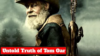 Untold facts about Tom Oar from Mountain Men; where is he now?