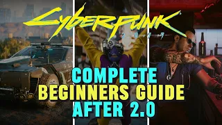 Complete Beginners Guide and Tips to Cyber Punk 2077 2.0 | No Spoilers