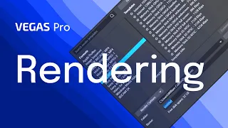 VEGAS Pro – Rendering your Project