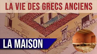 La vie des GRECS ANCIENS : la maison (4/20)