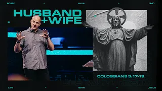 Only Jesus - Husband and Wife || Colossians 3:17-19 || Pastor Alan || April 7, 2024