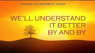 "We'll Understand It Better By And By" - Church Hymn Lyric Video