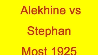 Alekhine vs Stephan - Most 1925