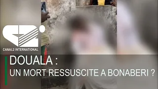 DOUALA : un mort ressuscite a BONABERI ?