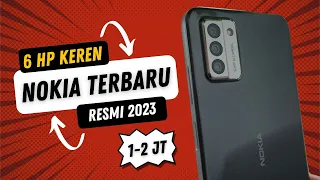 6 HP NOKIA TERBARU DI TAHUN 2023 HARGA 1 SAMPAI 2 JUTAAN