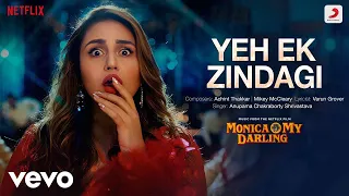 Yeh Ek Zindagi - Monica, O My Darling |Huma Qureshi |Achint, Mikey McCleary, Anupama