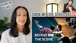 [Behind The Scenes] REACTION เลิฟซีนกลางสระน้ำ! | Show Me Love The Series - แค่อยากบอกรัก EP.7