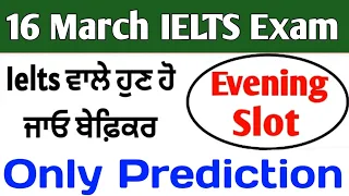 Big update | 16 March ielts exam prediction, 23 March ielts exam prediction, IELTS