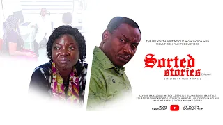 SORTED STORIES Ep 1 || Mount Zion Film Production || Kolade Segun Okeowo