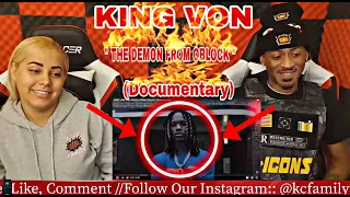 KING VON - THE CHIRAQ STORY " THE DEMON FROM OBLOCK " DOCUMENTARY REACTION CHIRAQ DRILL "DAMN CRAZY"