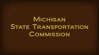 Michigan State Transportation Commission Meeting 04-18-2024