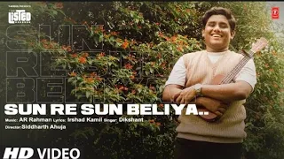 Sun Re Sun Beliya By Dikshant | Irshad Kamil, AR Rahman | Siddharth Ahuja | T-Series Listed #songs