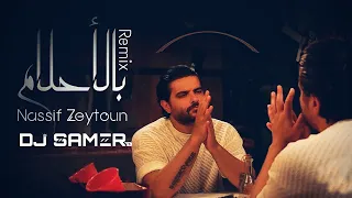 Nassif Zeytoun - Bel Ahlam Chillout remix 2023 Dj Samer B | بالاحلام ريمكس - ناصيف زيتون