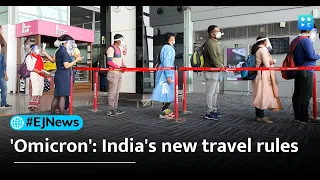 Omnicron variant: India issues new guidelines for international arrivals