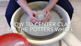 How to center clay on the potters wheel