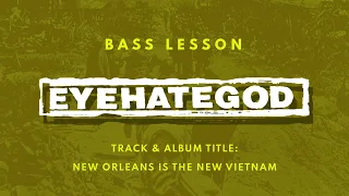 EYEHATEGOD New Orleans Is The New Vietnam Bass Lesson