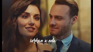 ❖ serkan x eda | [ the hills ]