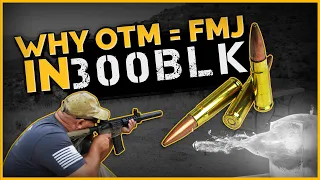 Why OTM = FMJ In 300BLK: Magtech 115gr OTM Gel Test