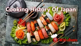 Cooking History Of Japan | Documentary Of Japanese Cuisine | Japanese Cooking | Japanese Food