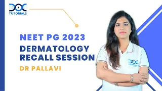 NEET PG 2023 Dermatology Recall Questions Discussion by Dr Pallavi | NEET PG Recall | DocTutorials