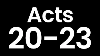 Year Through the Bible, Day 346: Acts 20-23