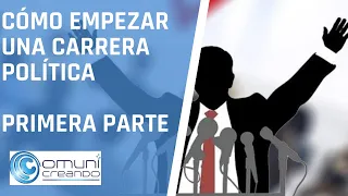 CÓMO EMPEZAR UNA CARRERA POLÍTICA - PRIMERA PARTE - Formación Política