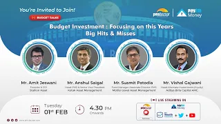 Budget Investment : Focusing on this Years Big Hits & Misses | Amit | Anshul | Susmit | Vishal | PMS