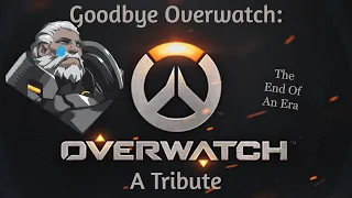 Goodbye Overwatch: A Tribute