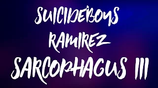 $UICIDEBOY$ x RAMIREZ - SARCOPHAGUS III / ПЕРЕВОД / WITH RUSSIAN SUBS