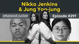 #291 - Nikko Jenkins & Jung Yoo-jung