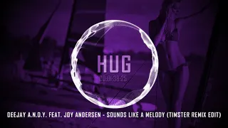 Deejay A.N.D.Y. feat. Joy Andersen - Sounds Like A Melody (Timster Remix Edit)