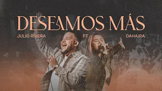 Julio Rivera Feat. Dahaira - Deseamos Más (Video Oficial)