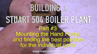 MAKING A STUART 504 BOILER PLANT - PART #3 - MOUNTING THE HAND PUMP