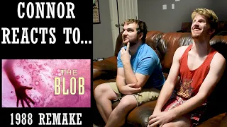Connor Reacts to The Blob (1988 Remake)
