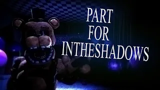 FNAF/SFM ▶ Back Again Part For InTheShadows