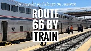 Route 66 by Train: Amtrak's Southwest Chief from Los Angeles to Chicago 04/14/22