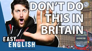 12 Things to NOT DO in BRITAIN | Easy English 102