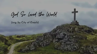 For God So Loved the World by City of Enoch (cover)