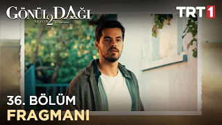 Gönül Dağı 36. Bölüm Fragmanı