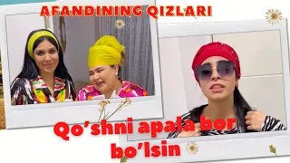 Qo’shni apala bor bo’lsin - Afandining qizlari | Қўшни апала бор бўлсин - Афандининг қизлари