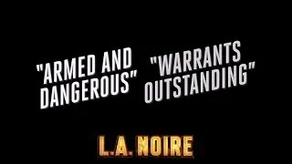 L.A. Noire (No Commentary) - Armed and Dangerous/Warrents Outstanding (Part 2)