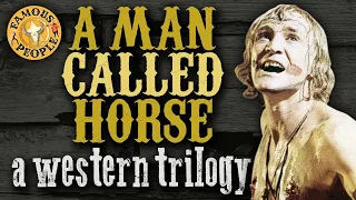 A Man Called Horse - Western Trilogy